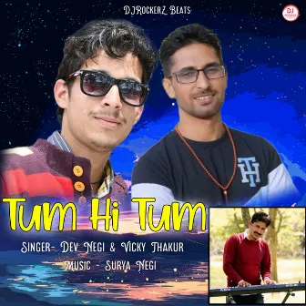 Tum Hi Tum by Dev Negi