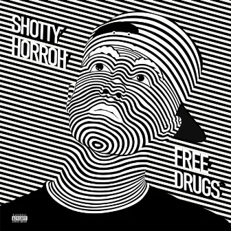 Free Drugs - EP by SHOTTY HORROH