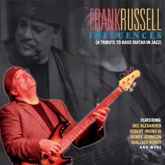 Influences: A Tribute to Bass Guitar in Jazz by Frank Russell