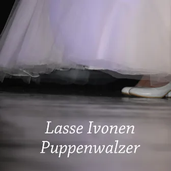 Puppenwalzer by Lasse Ivonen