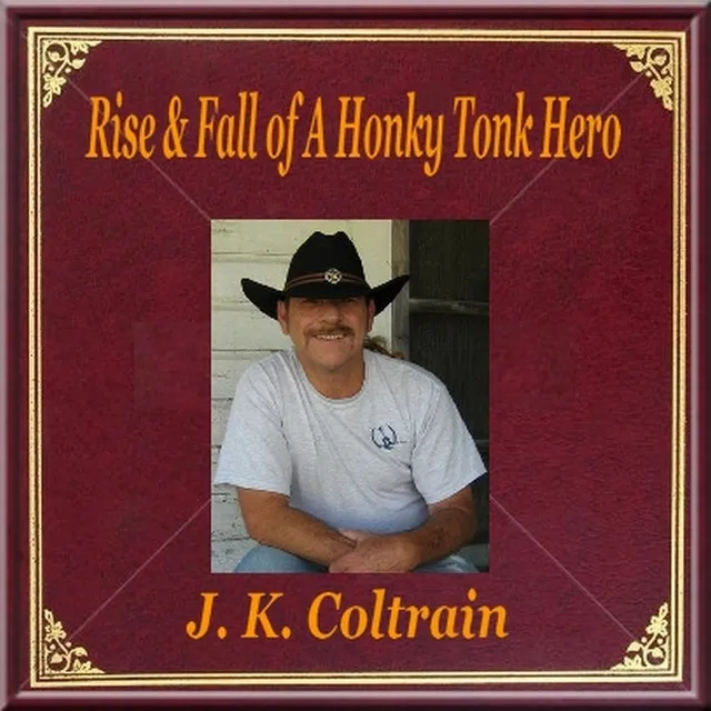 Rise & Fall Of A Honkytonk Hero