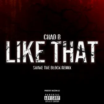 LIKE THAT (Shake The Block Remix) by Chad B