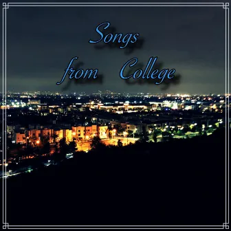 Songs From College by Isaac Crane