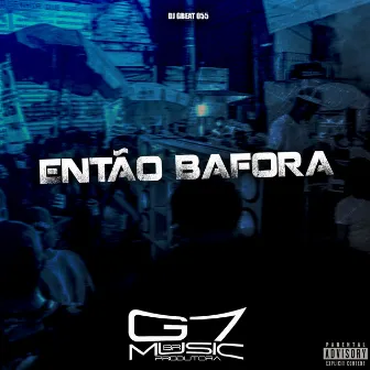 Então Bafora by DJ GBeat 055