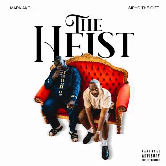 THE HEIST by Sipho the Gift