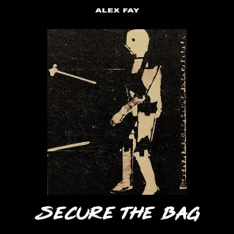 Secure The Bag by Alex Fay