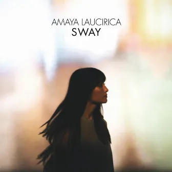 Sway by Amaya Laucirica