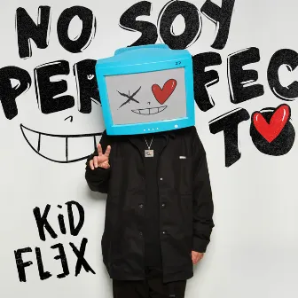 No Soy Perfecto by KID FLEX