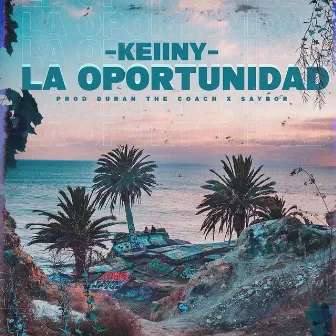 La Oportunidad by KEIINY