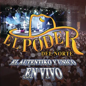 El Auténtiko Y Único... En Vivo (En Vivo - La Fe Music Hall - Mty, NL / 2002) by El Poder Del Norte