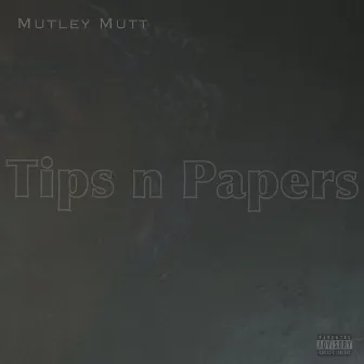 Tips n Papers by Mutley Mutt