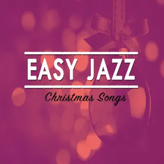 Easy Jazz Christmas Songs by Unknown Artist