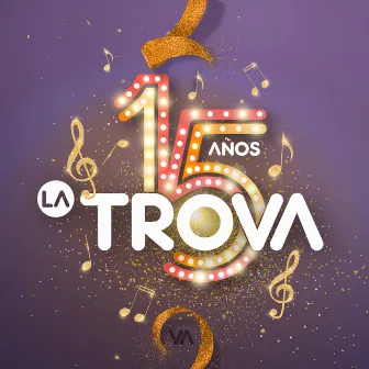 15 Años la Trova by La Trova