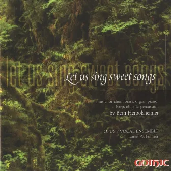 Let Us Sing Sweet Songs by Loren W. Ponten