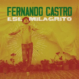 Ese Milagrito by Fernando Castro