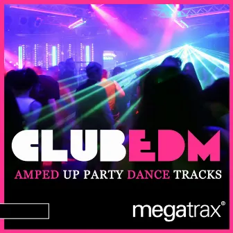 Club EDM: Amped Up Party Dance Tracks by Dj Traxx