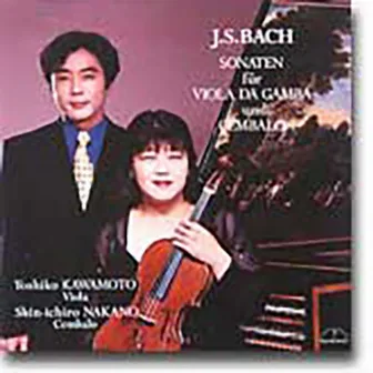 Johann Sebastian Bach:Sonaten für Viola dagambe und Cembalo by 中野振一郎（チェンバロ）