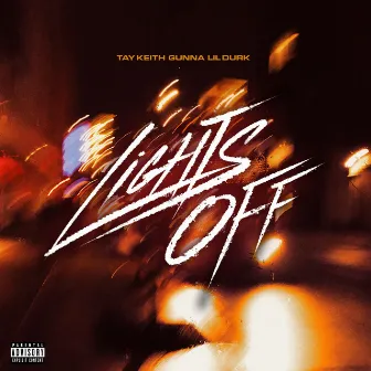 Lights Off (feat. Gunna & Lil Durk) by Tay Keith