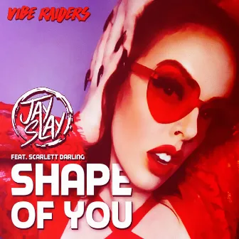 Shape of You by Jay Slay