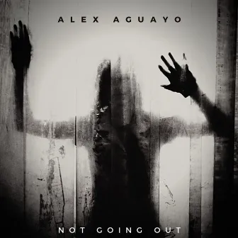 Not Going Out by Alex Aguayo