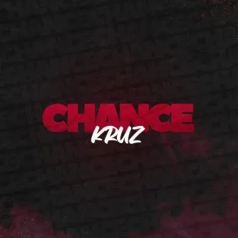 Chance by Kruz