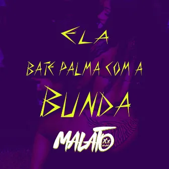 Ela Bate Palma Com a Bunda by Malato