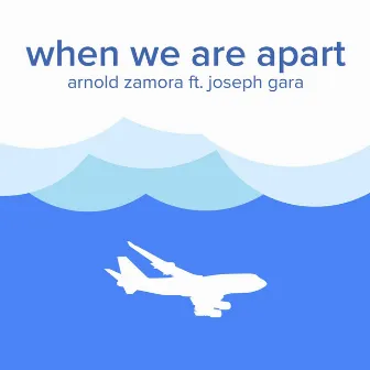 When We Are Apart by Arnold Zamora