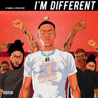 I'm Different by Kvng Lyriics