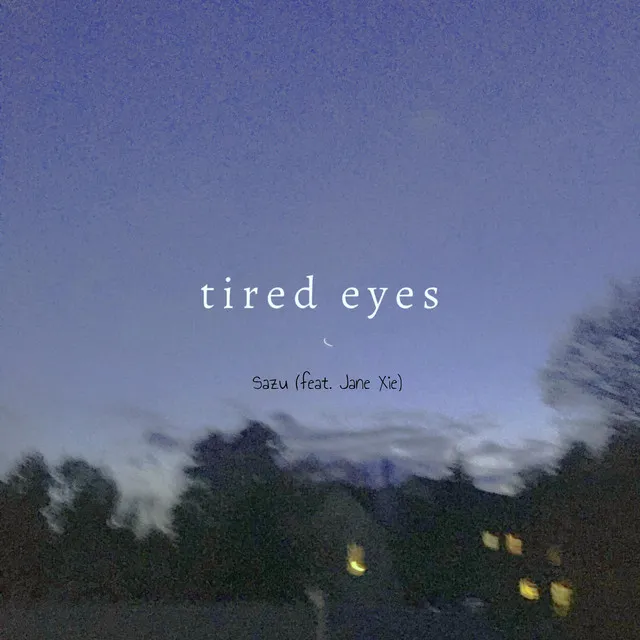 Tired Eyes