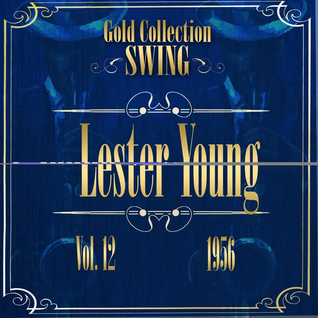 Swing Gold Collection (Lester Young Vol.12 1956)