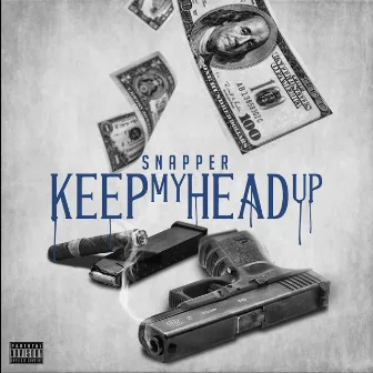 Keep My Head Up by Snapper