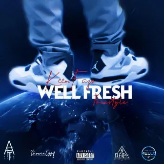 Well Fresh by Done Know Kello