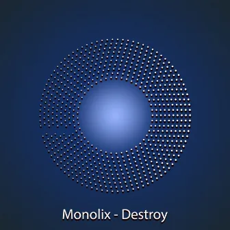 Destroy by Monolix