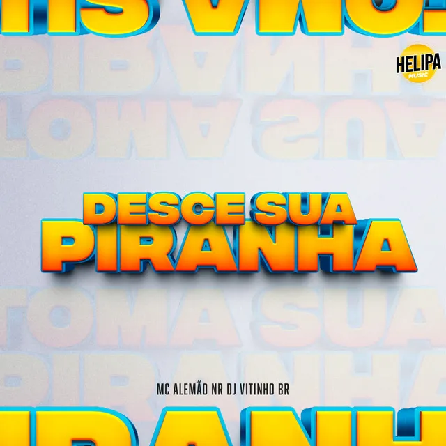 Desce Sua Piranha