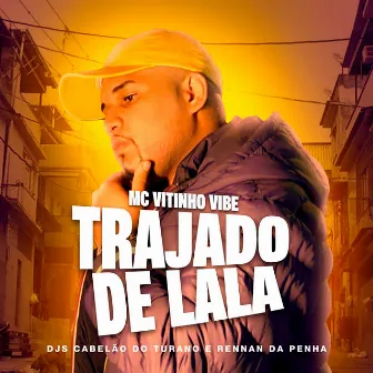 Trajado de Lala by Mc Vitinho Vibe