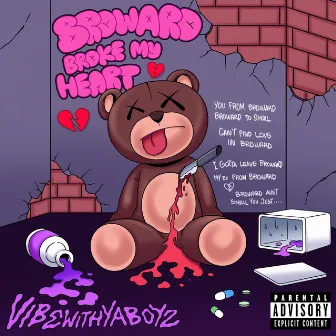 Broward Broke My Heart by VibeWithYaBoyz