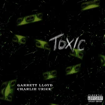 Toxic by Garrett Lloyd