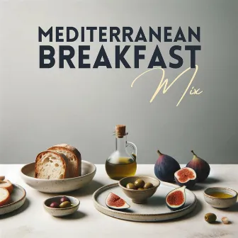 Mediterranean Breakfast Mix: Morning Coffee and Jazz by Positive Attitude Music Collection