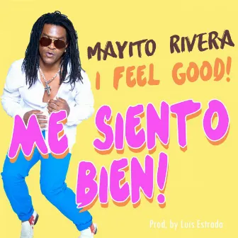 Me Siento Bien (I Feel Good) by Mayito Rivera