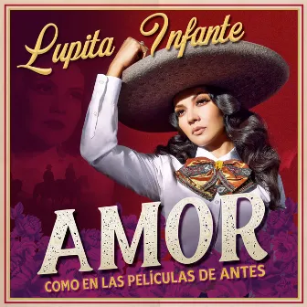 Amor Como en las Películas de Antes by Lupita Infante