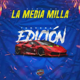 La Media Milla 3 by Kami HD