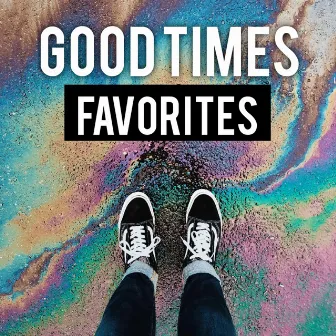 Good Times by Favorites