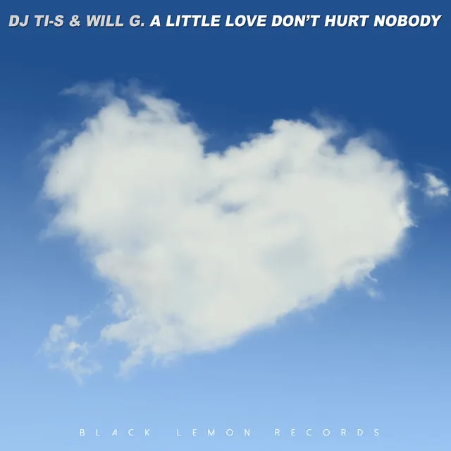 A Little Love Don't Hurt Nobody - Club Mix