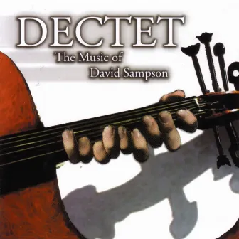 Dectet - The Music Of David Sampson by David Sampson