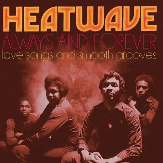 'Always And Forever' Love Songs and Smooth Grooves by Heatwave