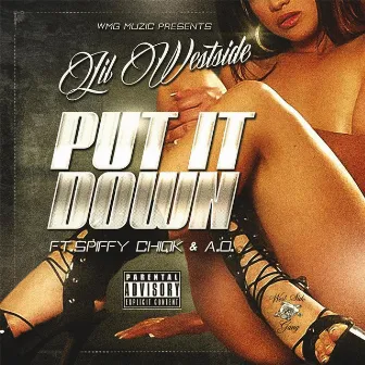 Put It Down (feat. A.O.) by Lil Westside