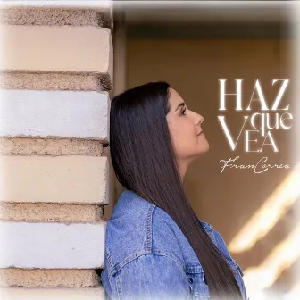 Haz Que Vea by Fran Correa