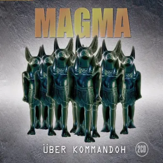 Über Kommandoh, Vol. 1 by Magma