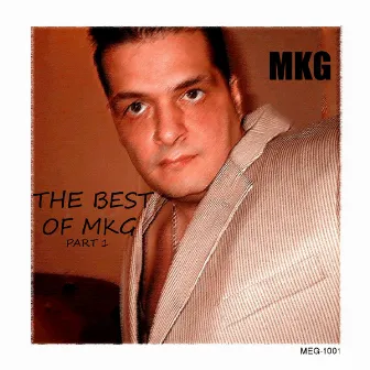 The Best Of MKG Part I by MKG