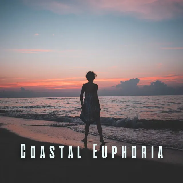 Coastal Euphoria: Calm Ocean and Chill Sounds for Pure Relaxation